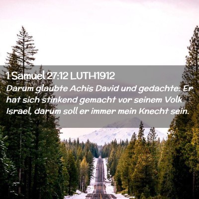 Picture 02 - 1 Samuel 27:12 LUTH1912 - Darum glaubte Achis David und gedachte: Er hat - Bible Verse Picture