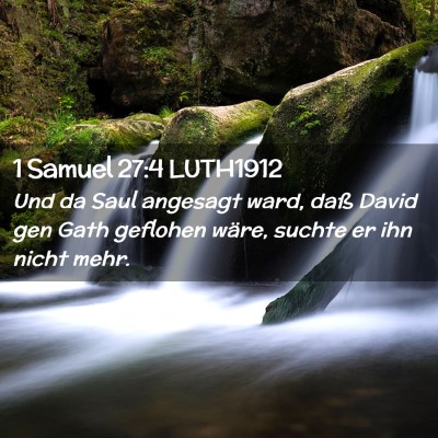 Picture 02 - 1 Samuel 27:4 LUTH1912 - Und da Saul angesagt ward, daß David gen Gath - Bible Verse Picture