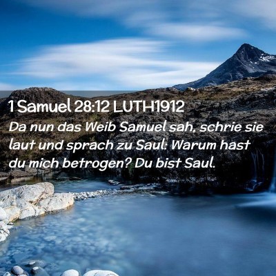 Picture 02 - 1 Samuel 28:12 LUTH1912 - Da nun das Weib Samuel sah, schrie sie laut und - Bible Verse Picture