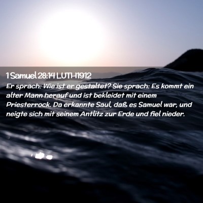 Picture 02 - 1 Samuel 28:14 LUTH1912 - Er sprach: Wie ist er gestaltet? Sie sprach: Es - Bible Verse Picture