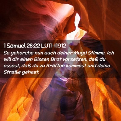Picture 02 - 1 Samuel 28:22 LUTH1912 - So gehorche nun auch deiner Magd Stimme. Ich will - Bible Verse Picture