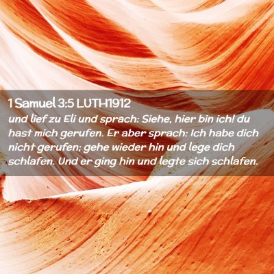 Picture 02 - 1 Samuel 3:5 LUTH1912 - und lief zu Eli und sprach: Siehe, hier bin ich! - Bible Verse Picture