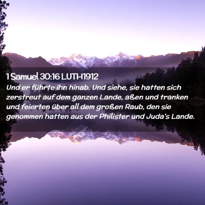 Picture 02 - 1 Samuel 30:16 LUTH1912 - Und er führte ihn hinab. Und siehe, sie hatten - Bible Verse Picture