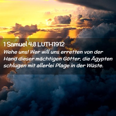 Picture 02 - 1 Samuel 4:8 LUTH1912 - Wehe uns! Wer will uns erretten von der Hand - Bible Verse Picture