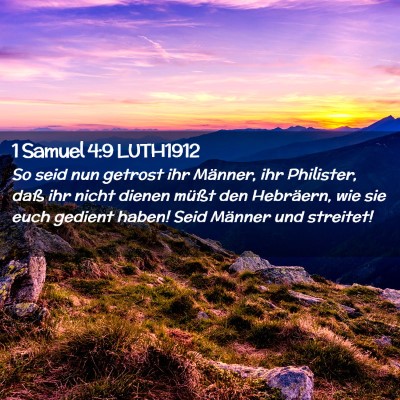 Picture 02 - 1 Samuel 4:9 LUTH1912 - So seid nun getrost ihr Männer, ihr Philister, - Bible Verse Picture
