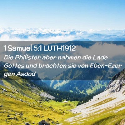 Picture 02 - 1 Samuel 5:1 LUTH1912 - Die Philister aber nahmen die Lade Gottes und - Bible Verse Picture