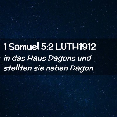 Picture 02 - 1 Samuel 5:2 LUTH1912 - in das Haus Dagons und stellten sie neben - Bible Verse Picture
