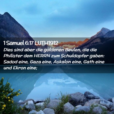 Picture 02 - 1 Samuel 6:17 LUTH1912 - Dies sind aber die goldenen Beulen, die die - Bible Verse Picture