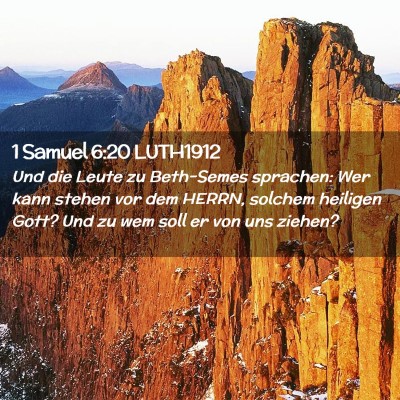 Picture 02 - 1 Samuel 6:20 LUTH1912 - Und die Leute zu Beth-Semes sprachen: Wer kann - Bible Verse Picture