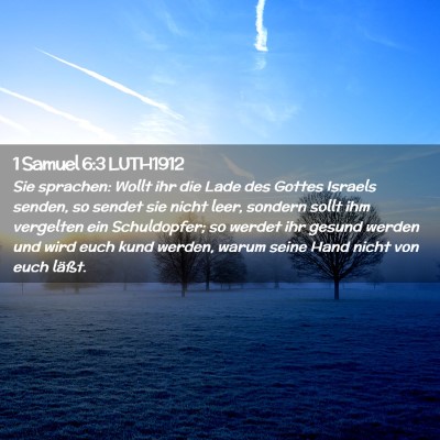 Picture 02 - 1 Samuel 6:3 LUTH1912 - Sie sprachen: Wollt ihr die Lade des Gottes - Bible Verse Picture