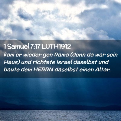 Picture 02 - 1 Samuel 7:17 LUTH1912 - kam er wieder gen Rama (denn da war sein Haus) - Bible Verse Picture