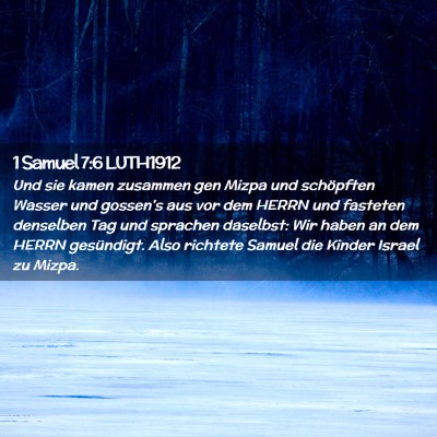 Picture 02 - 1 Samuel 7:6 LUTH1912 - Und sie kamen zusammen gen Mizpa und schöpften - Bible Verse Picture