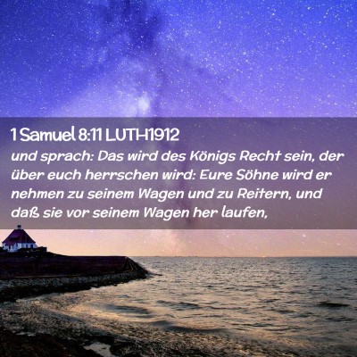 Picture 02 - 1 Samuel 8:11 LUTH1912 - und sprach: Das wird des Königs Recht sein, der - Bible Verse Picture