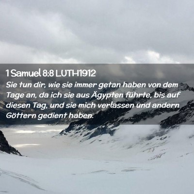 Picture 02 - 1 Samuel 8:8 LUTH1912 - Sie tun dir, wie sie immer getan haben von dem - Bible Verse Picture