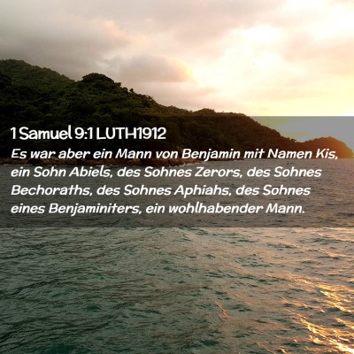 Picture 02 - 1 Samuel 9:1 LUTH1912 - Es war aber ein Mann von Benjamin mit Namen Kis, - Bible Verse Picture