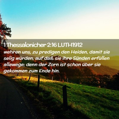Picture 02 - 1 Thessalonicher 2:16 LUTH1912 - wehren uns, zu predigen den Heiden, damit sie - Bible Verse Picture