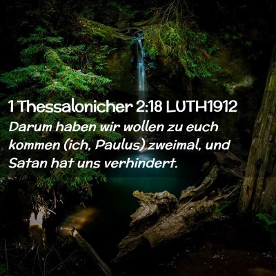 Picture 02 - 1 Thessalonicher 2:18 LUTH1912 - Darum haben wir wollen zu euch kommen (ich, - Bible Verse Picture