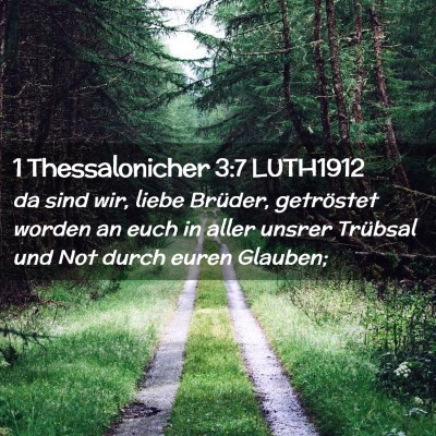 Picture 02 - 1 Thessalonicher 3:7 LUTH1912 - da sind wir, liebe Brüder, getröstet worden an - Bible Verse Picture