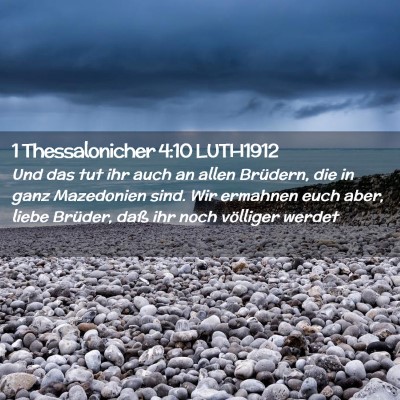 Picture 02 - 1 Thessalonicher 4:10 LUTH1912 - Und das tut ihr auch an allen Brüdern, die in - Bible Verse Picture