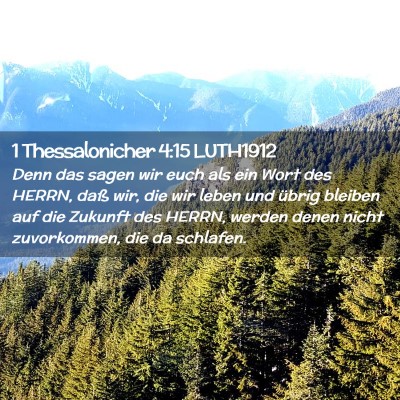 Picture 02 - 1 Thessalonicher 4:15 LUTH1912 - Denn das sagen wir euch als ein Wort des HERRN, - Bible Verse Picture