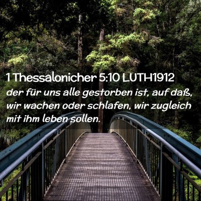 Picture 02 - 1 Thessalonicher 5:10 LUTH1912 - der für uns alle gestorben ist, auf daß, wir - Bible Verse Picture