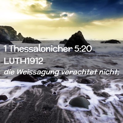 Picture 02 - 1 Thessalonicher 5:20 LUTH1912 - die Weissagung verachtet - Bible Verse Picture