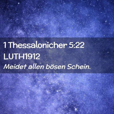 Picture 02 - 1 Thessalonicher 5:22 LUTH1912 - Meidet allen bösen - Bible Verse Picture