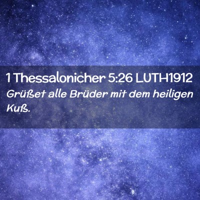 Picture 02 - 1 Thessalonicher 5:26 LUTH1912 - Grüßet alle Brüder mit dem heiligen - Bible Verse Picture