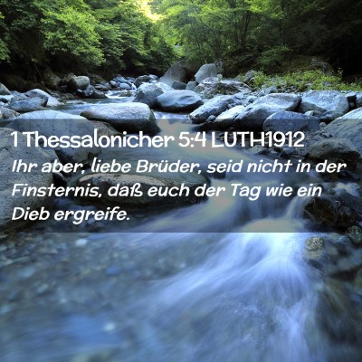 Picture 02 - 1 Thessalonicher 5:4 LUTH1912 - Ihr aber, liebe Brüder, seid nicht in der - Bible Verse Picture