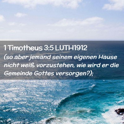 Picture 02 - 1 Timotheus 3:5 LUTH1912 - (so aber jemand seinem eigenen Hause nicht weiß - Bible Verse Picture