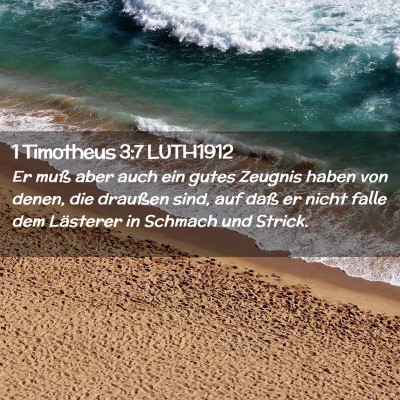 Picture 02 - 1 Timotheus 3:7 LUTH1912 - Er muß aber auch ein gutes Zeugnis haben von - Bible Verse Picture