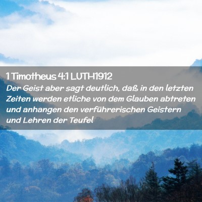 Picture 02 - 1 Timotheus 4:1 LUTH1912 - Der Geist aber sagt deutlich, daß in den letzten - Bible Verse Picture