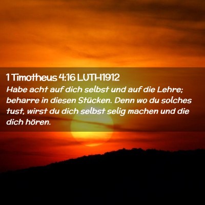 Picture 02 - 1 Timotheus 4:16 LUTH1912 - Habe acht auf dich selbst und auf die Lehre; - Bible Verse Picture