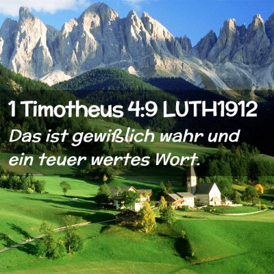 Picture 02 - 1 Timotheus 4:9 LUTH1912 - Das ist gewißlich wahr und ein teuer wertes - Bible Verse Picture