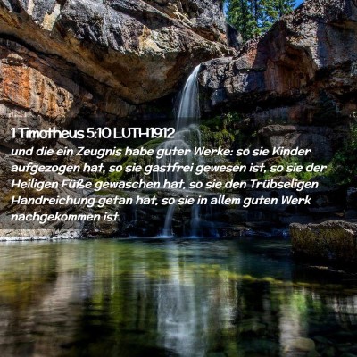 Picture 02 - 1 Timotheus 5:10 LUTH1912 - und die ein Zeugnis habe guter Werke: so sie - Bible Verse Picture