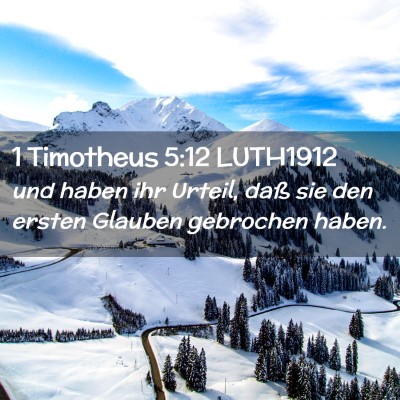 Picture 02 - 1 Timotheus 5:12 LUTH1912 - und haben ihr Urteil, daß sie den ersten Glauben - Bible Verse Picture