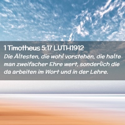 Picture 02 - 1 Timotheus 5:17 LUTH1912 - Die Ältesten, die wohl vorstehen, die halte man - Bible Verse Picture