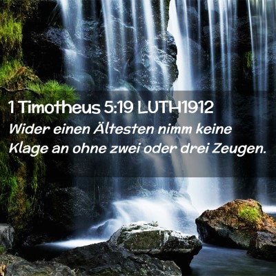 Picture 02 - 1 Timotheus 5:19 LUTH1912 - Wider einen Ältesten nimm keine Klage an ohne - Bible Verse Picture