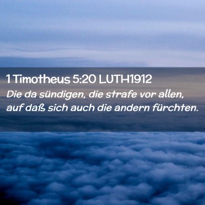 Picture 02 - 1 Timotheus 5:20 LUTH1912 - Die da sündigen, die strafe vor allen, auf daß - Bible Verse Picture