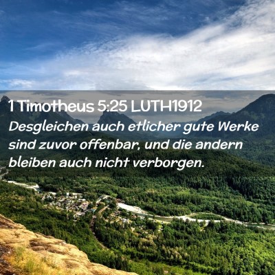 Picture 02 - 1 Timotheus 5:25 LUTH1912 - Desgleichen auch etlicher gute Werke sind zuvor - Bible Verse Picture
