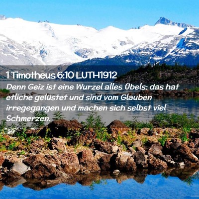 Picture 02 - 1 Timotheus 6:10 LUTH1912 - Denn Geiz ist eine Wurzel alles Übels; das hat - Bible Verse Picture
