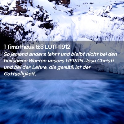 Picture 02 - 1 Timotheus 6:3 LUTH1912 - So jemand anders lehrt und bleibt nicht bei den - Bible Verse Picture