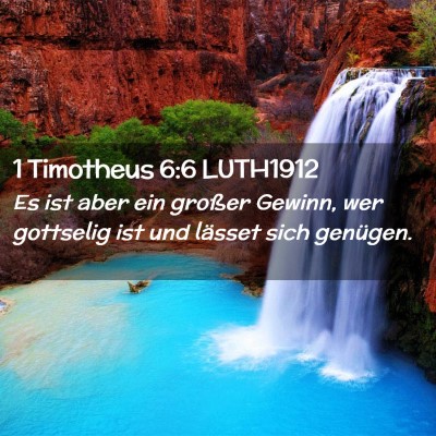 Picture 02 - 1 Timotheus 6:6 LUTH1912 - Es ist aber ein großer Gewinn, wer gottselig ist - Bible Verse Picture