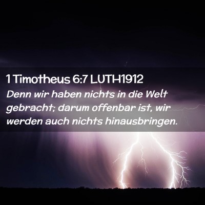 Picture 02 - 1 Timotheus 6:7 LUTH1912 - Denn wir haben nichts in die Welt gebracht; darum - Bible Verse Picture