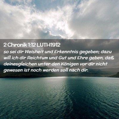 Picture 02 - 2 Chronik 1:12 LUTH1912 - so sei dir Weisheit und Erkenntnis gegeben; dazu - Bible Verse Picture