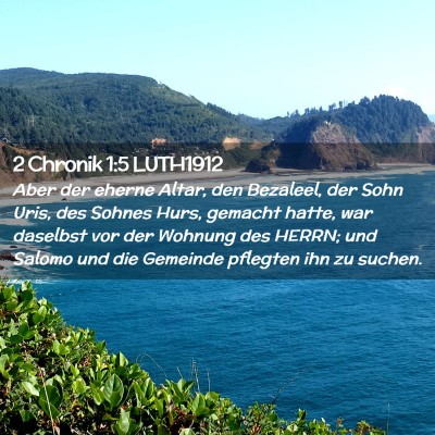 Picture 02 - 2 Chronik 1:5 LUTH1912 - Aber der eherne Altar, den Bezaleel, der Sohn - Bible Verse Picture