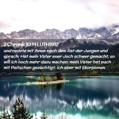 Picture 02 - 2 Chronik 10:14 LUTH1912 - und redete mit ihnen nach dem Rat der Jungen und - Bible Verse Picture