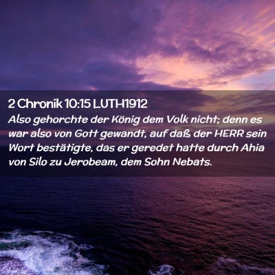 Picture 02 - 2 Chronik 10:15 LUTH1912 - Also gehorchte der König dem Volk nicht; denn es - Bible Verse Picture