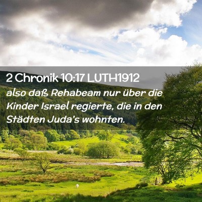 Picture 02 - 2 Chronik 10:17 LUTH1912 - also daß Rehabeam nur über die Kinder Israel - Bible Verse Picture