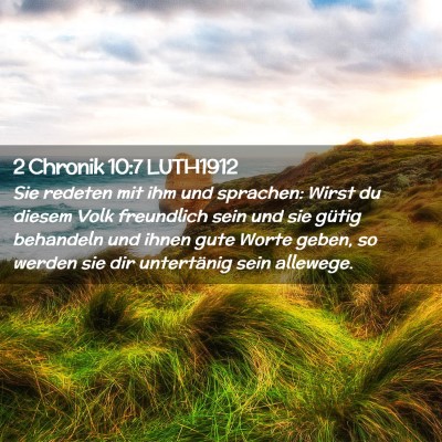Picture 02 - 2 Chronik 10:7 LUTH1912 - Sie redeten mit ihm und sprachen: Wirst du diesem - Bible Verse Picture
